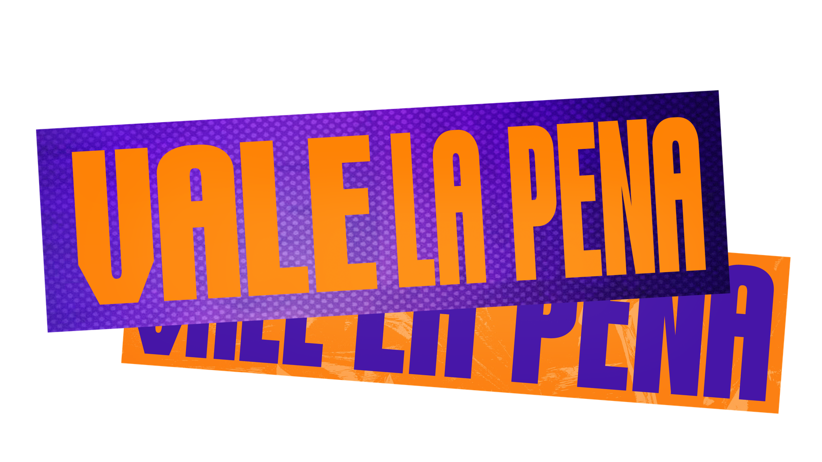 VALE LA PENA